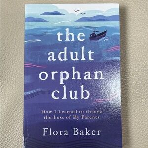 The Adult Orphan Club Book by Flora Baker